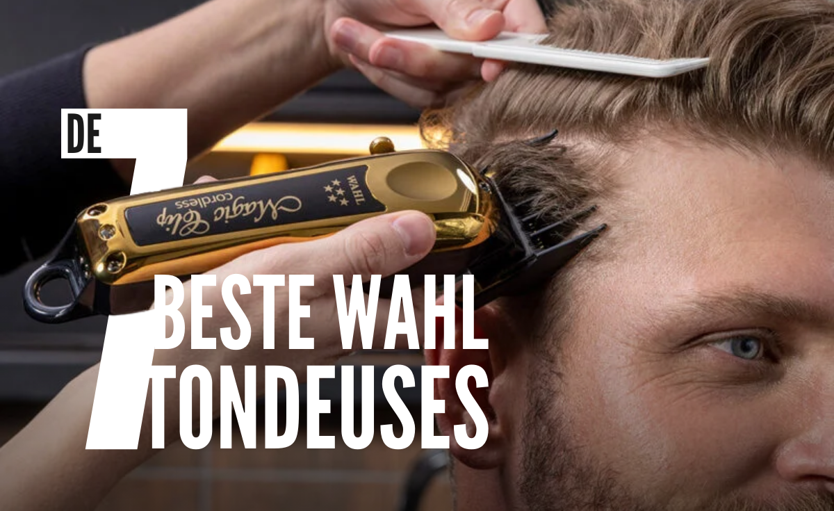 Blog - 7 Beste Wahl Tondeuses - Vakkappers